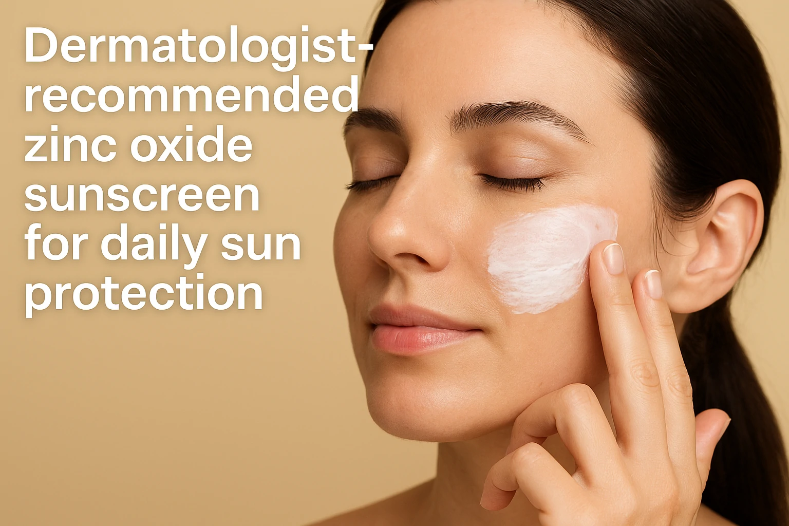 17 Best Zinc Oxide Sunscreens Recommended by Dermatologists