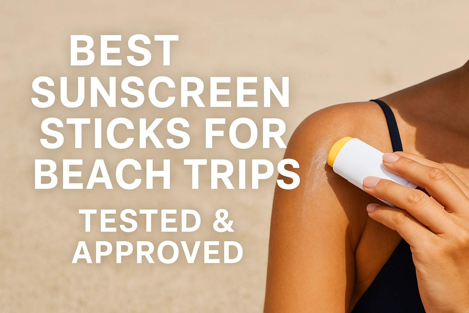 Best Sunscreen Sticks for Beach Trips, Tested & Approved